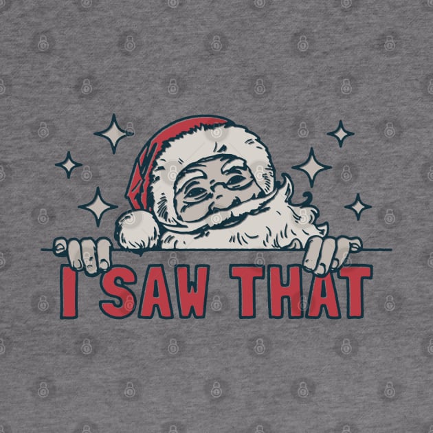 "I Saw That" Funny Santa by FlawlessSeams